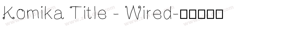 Komika Title - Wired字体转换